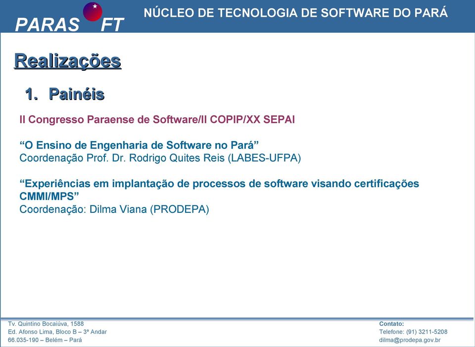 Engenharia de Software no Pará Coordenação Prof. Dr.