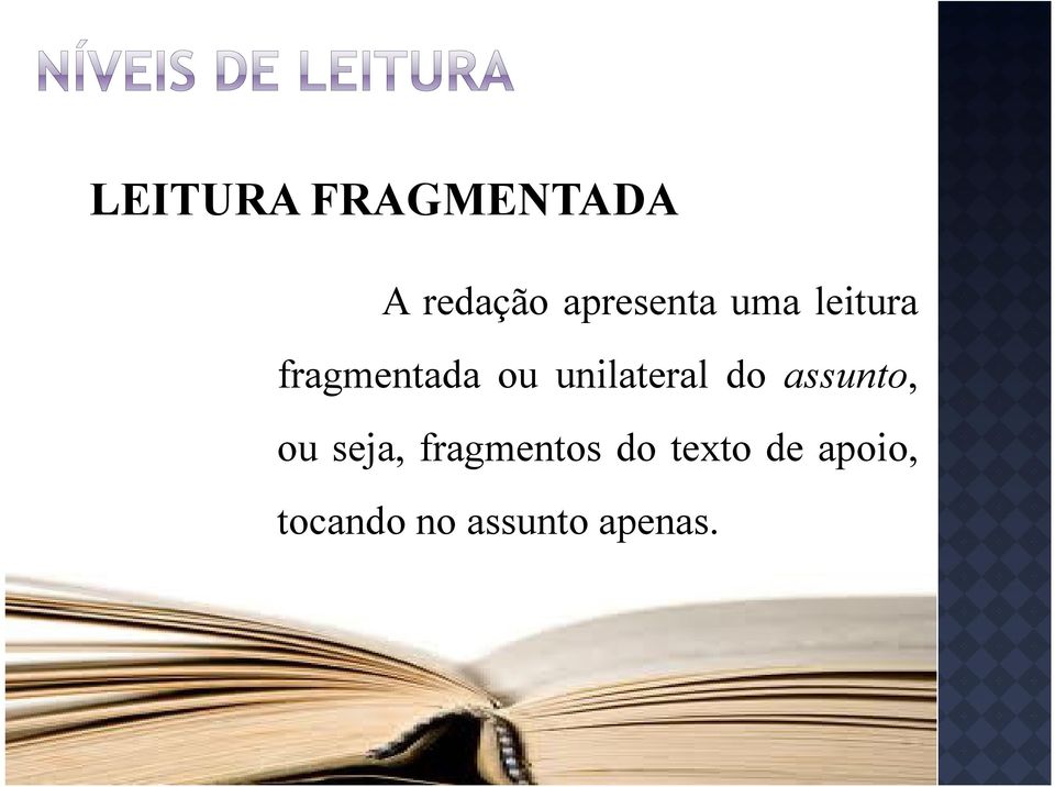 unilateral do assunto, ou seja,