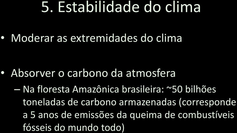 brasileira: ~50 bilhões toneladas de carbono armazenadas