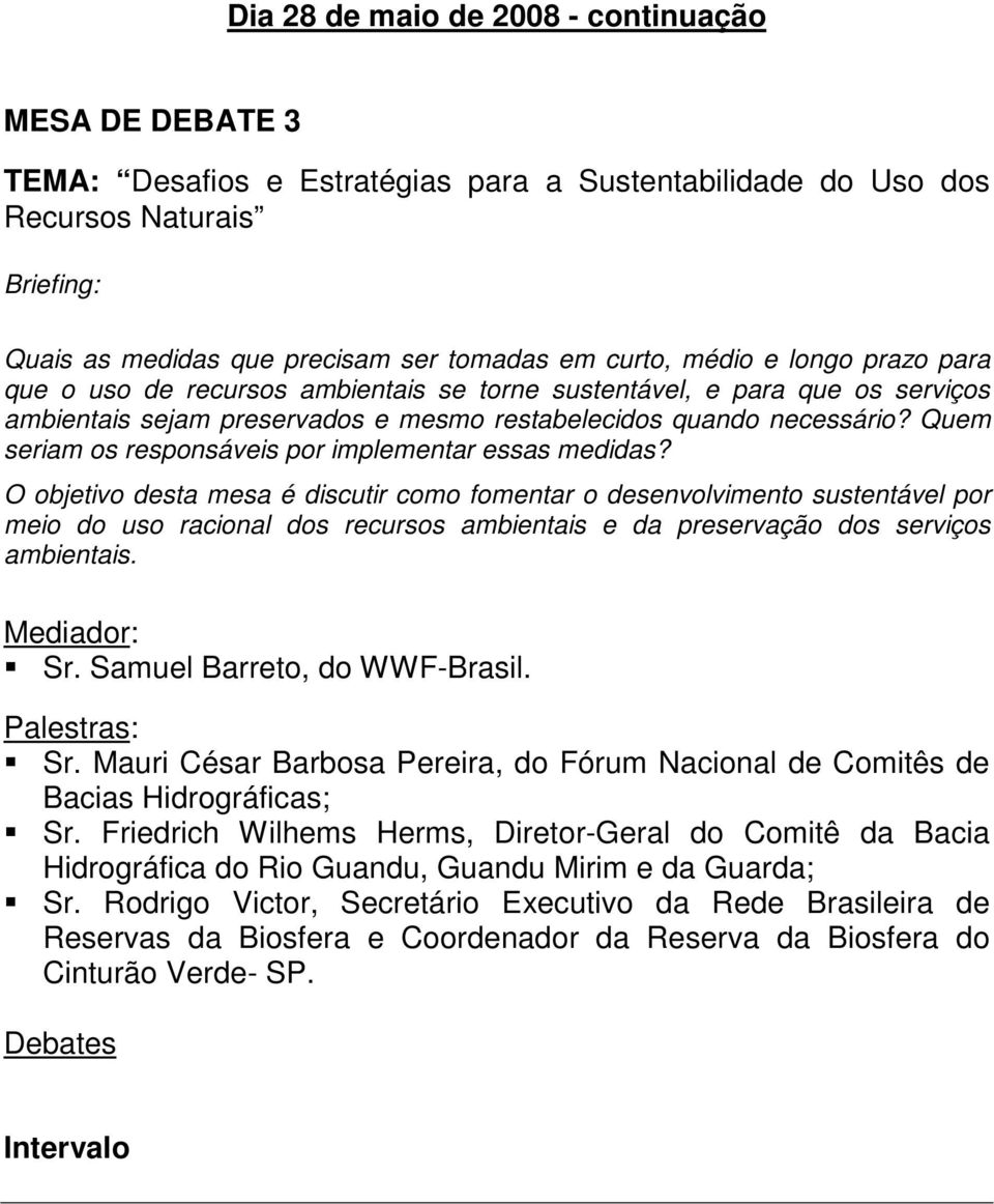 Quem seriam os responsáveis por implementar essas medidas?