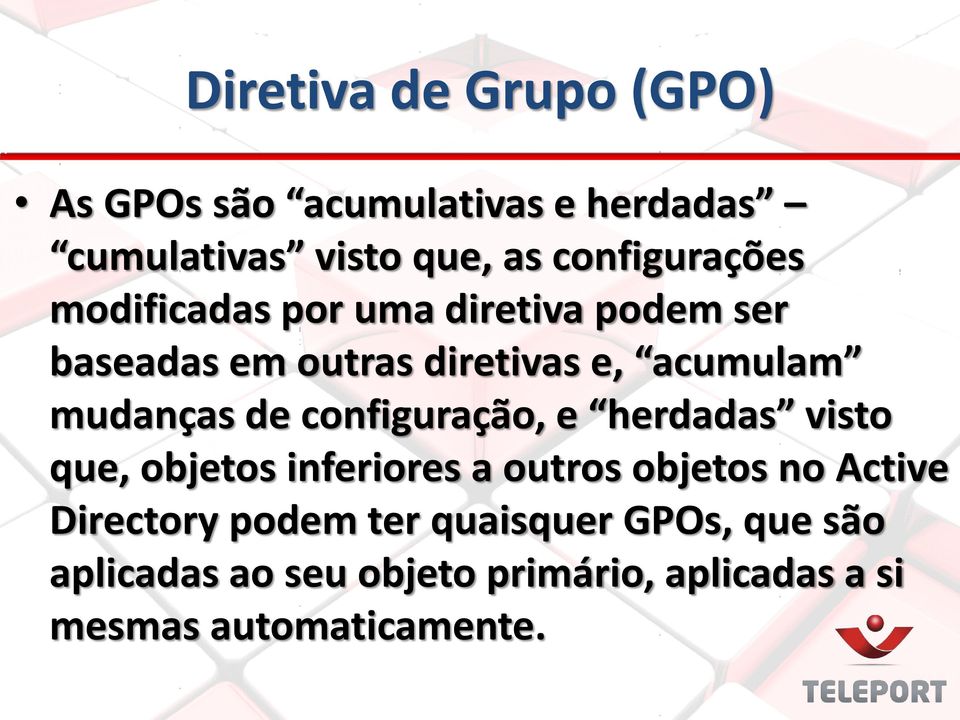 mudanças de configuração, e herdadas visto que, objetos inferiores a outros objetos no Active