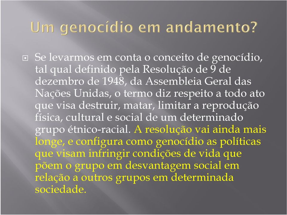 social de um determinado grupo étnico-racial.