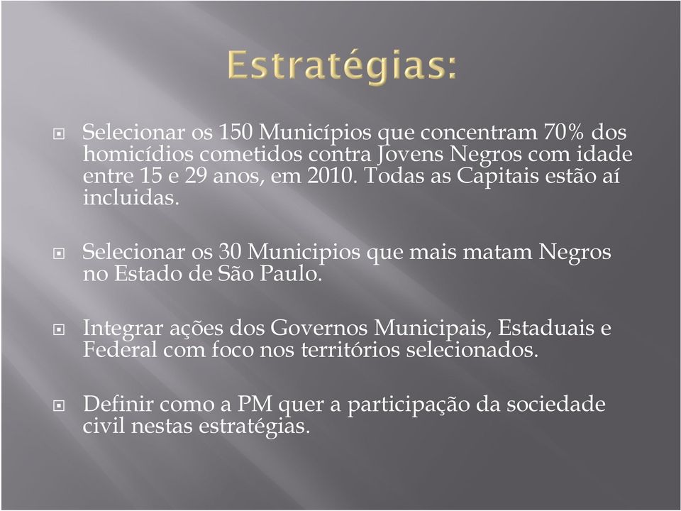 Selecionar os 30 Municipios que mais matam Negros no Estado de São Paulo.