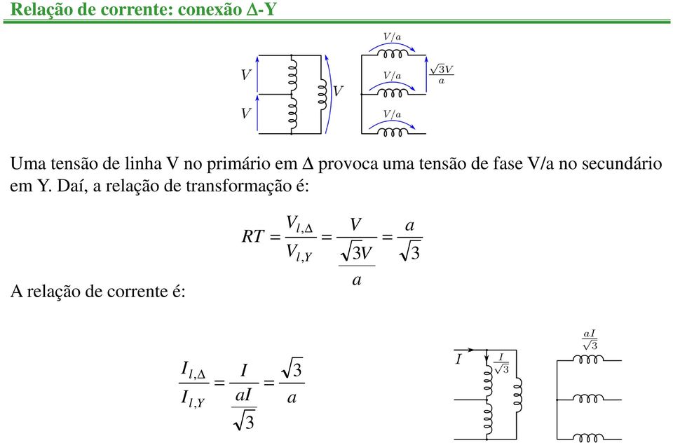 em Y. Daí, a relação de transformação é: A relação de