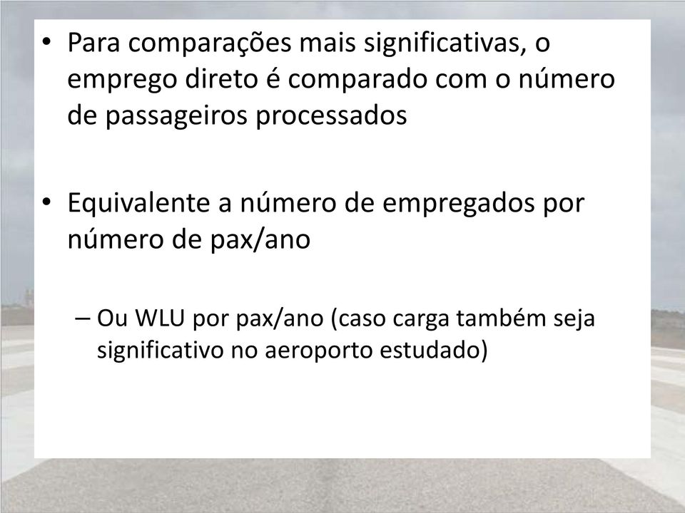 Equivalente a número de empregados por número de pax/ano Ou