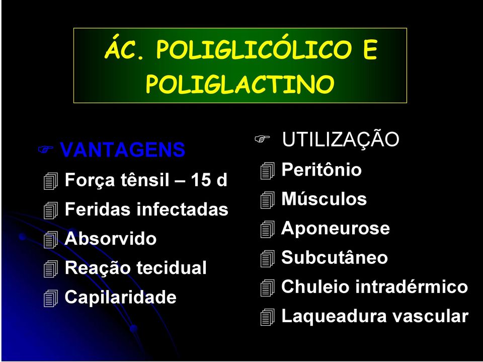 tecidual Capilaridade UTILIZAÇÃO Peritônio Músculos