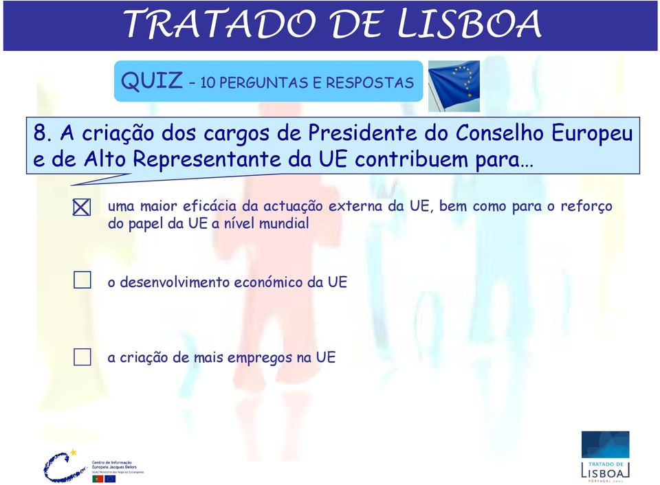 Representante da UE contribuem para uma maior eficácia da actuação externa