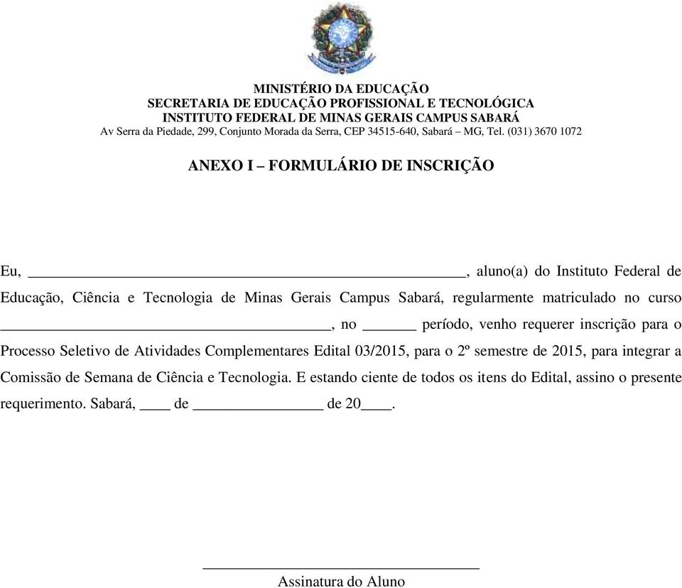 Atividades Complementares Edital 03/2015, para o 2º semestre de 2015, para integrar a Comissão de Semana de Ciência e