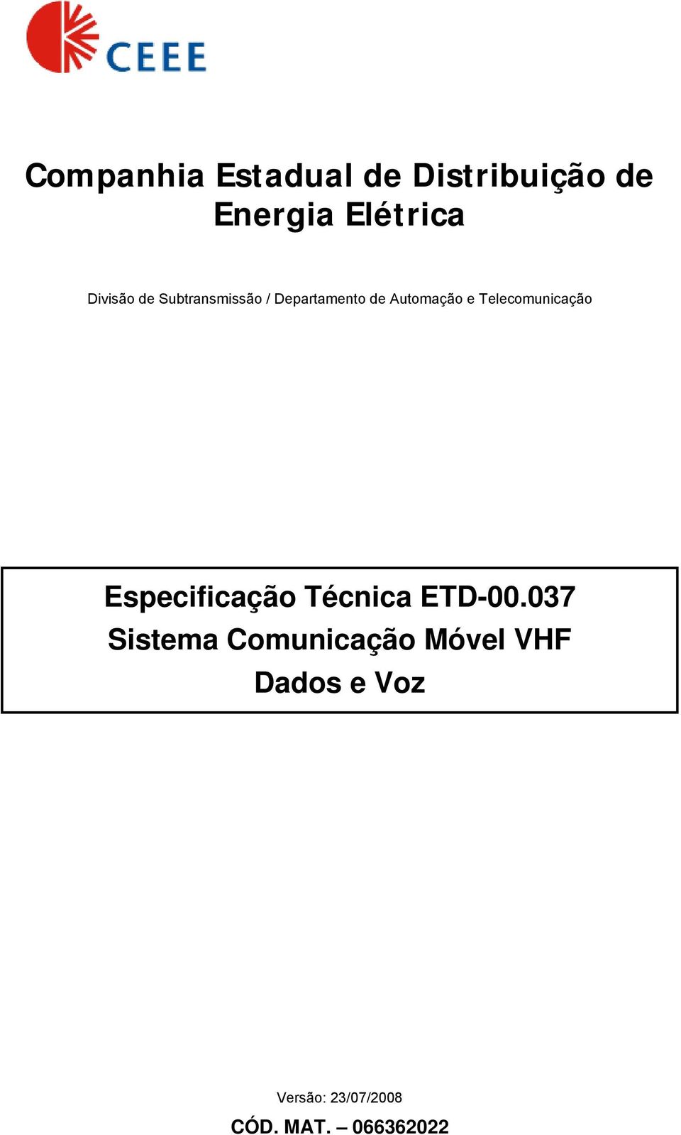 Telecomunicação Especificação Técnica ETD-00.