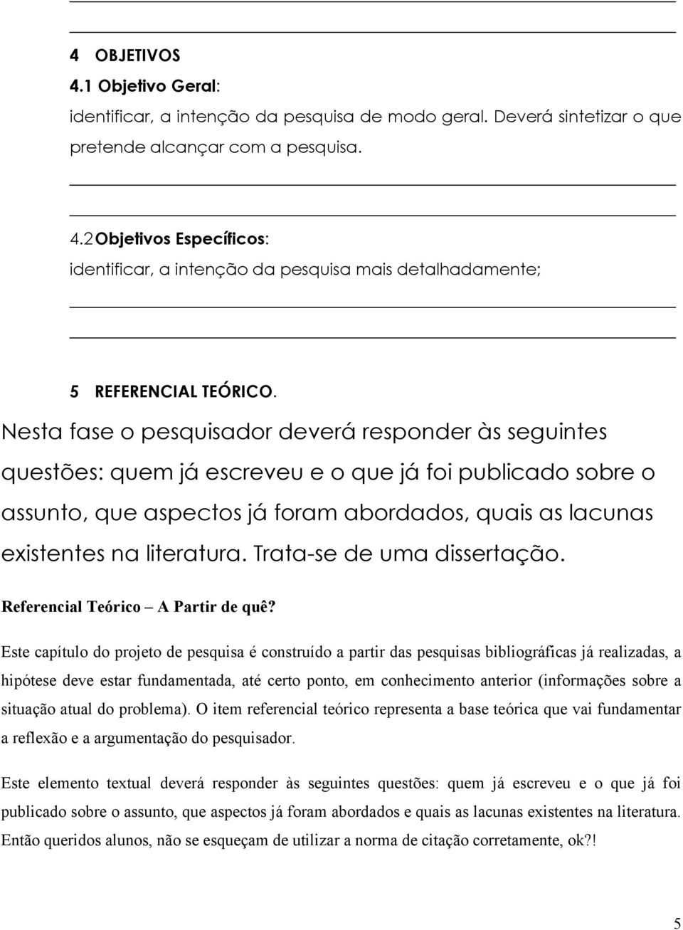 Trata-se de uma dissertação. Referencial Teórico A Partir de quê?