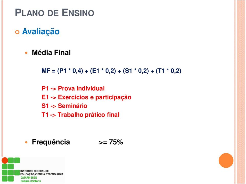 individual E1 -> Exercícios e participação S1 ->