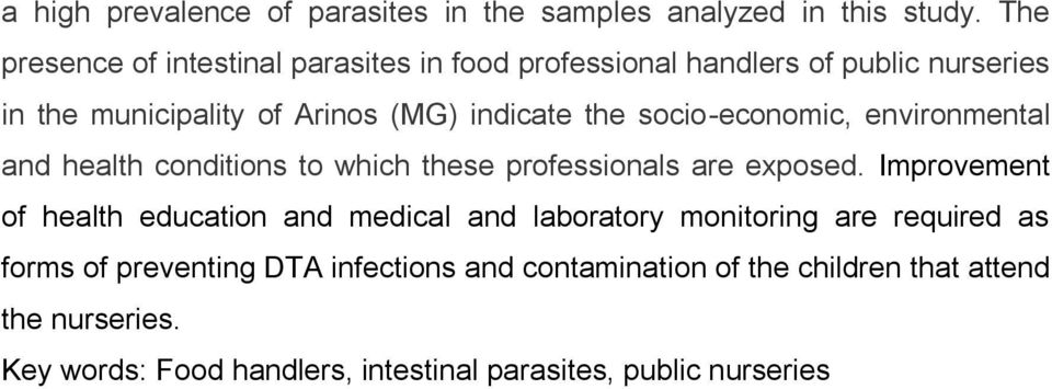 socio-economic, environmental and health conditions to which these professionals are exposed.
