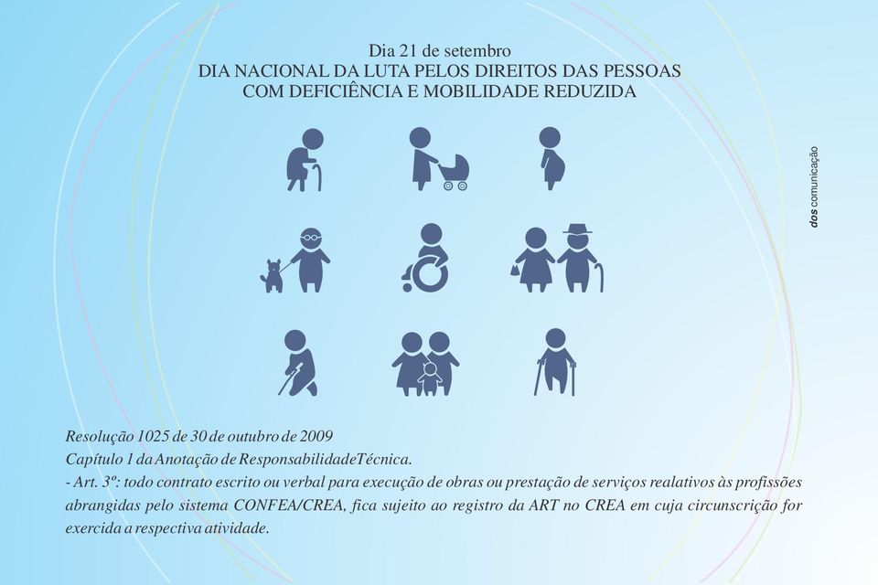 3º: todo contrato escrito ou verbal para execução de obras ou prestação de serviços realativos às profissões