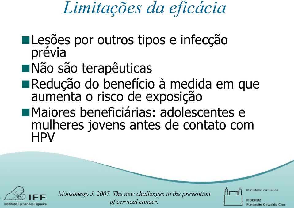 exposição Maiores beneficiárias: adolescentes e mulheres jovens antes de