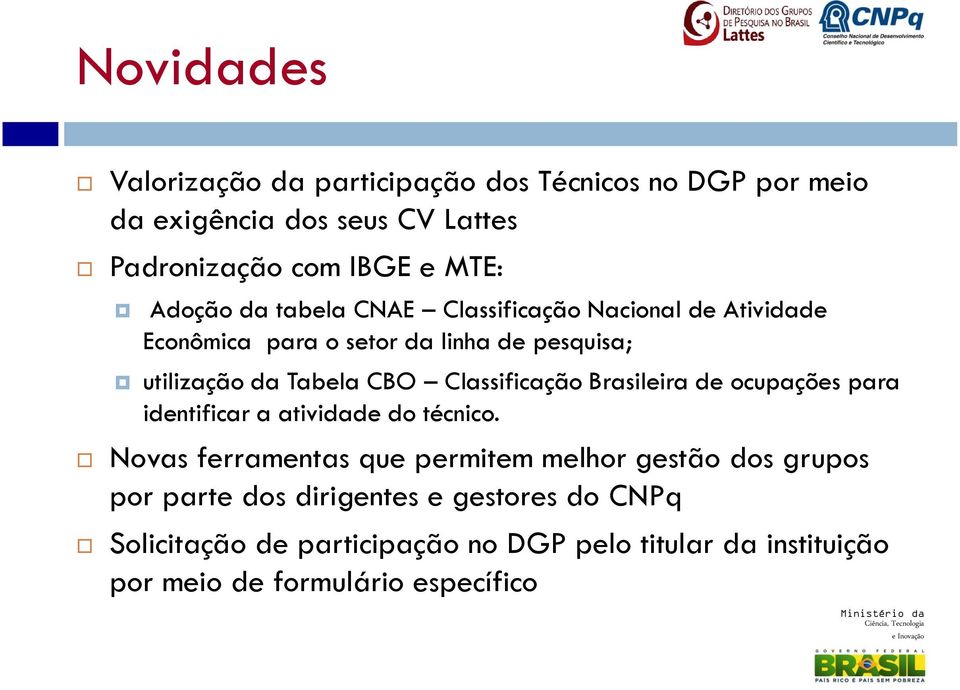 Classificação Brasileira de ocupações para identificar a atividade do técnico.