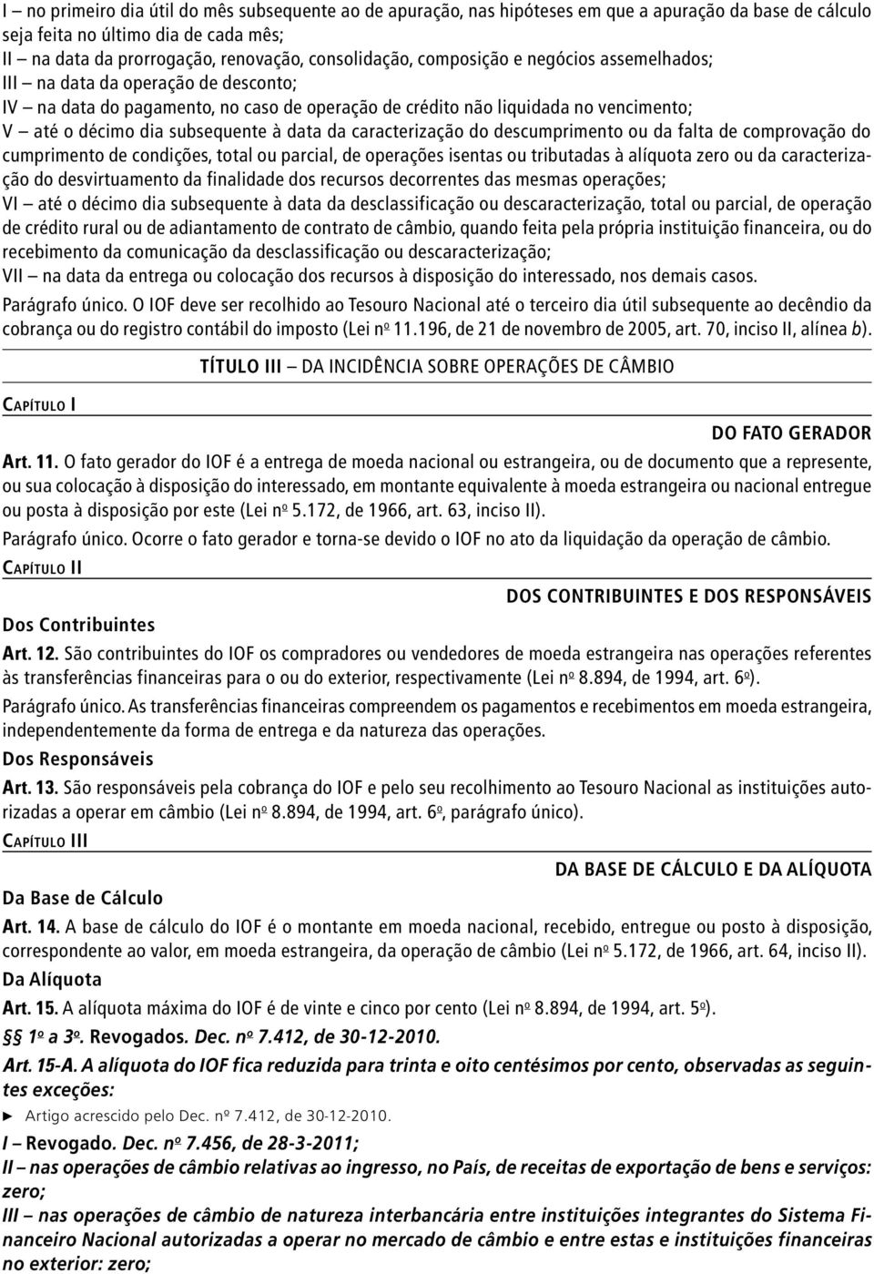 caracterização do descumprimento ou da falta de comprovação do cumprimento de condições, total ou parcial, de operações isentas ou tributadas à alíquota zero ou da caracterização do desvirtuamento da