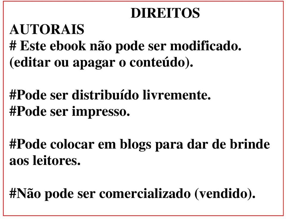 #Pode ser distribuído livremente. #Pode ser impresso.