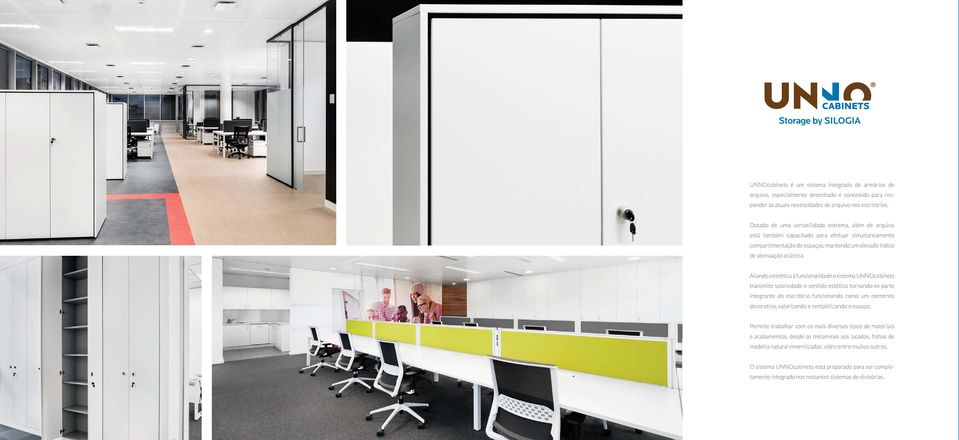 Aliando a estética à funcionalidade o sistema UNNOcabinets transmite sobriedade e sentido estético tornando-se parte integrante do escritório funcionando como um elemento decorativo, valorizando e