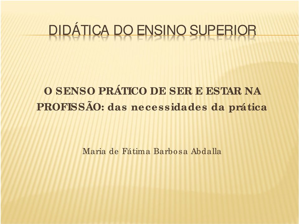 PROFISSÃO: das necessidades da