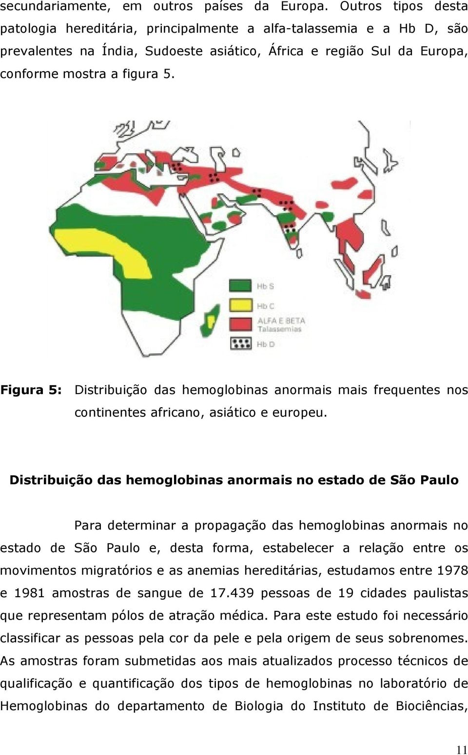 Figura 5: Distribuição das hemoglobinas anormais mais frequentes nos continentes africano, asiático e europeu.