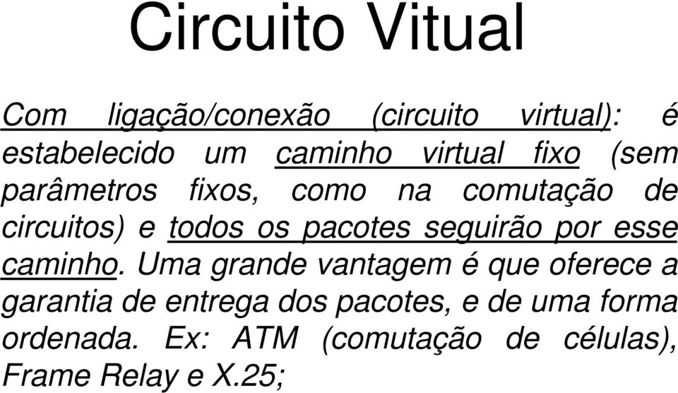 pacotes seguirão por esse caminho.