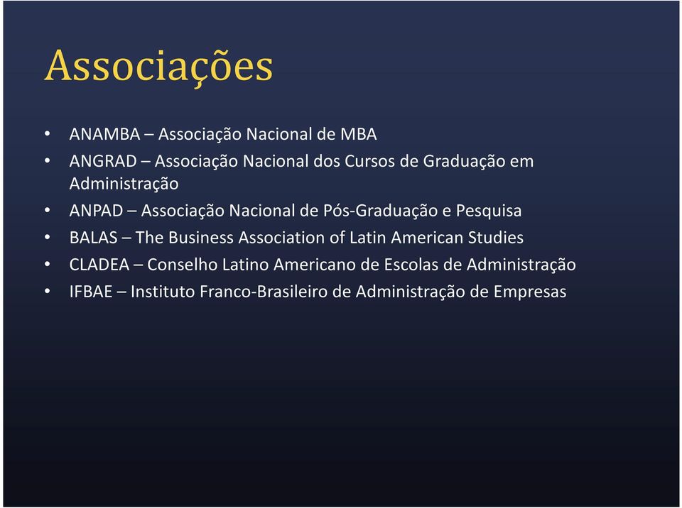 The Business Association of Latin American Studies CLADEA Conselho Latino Americano de