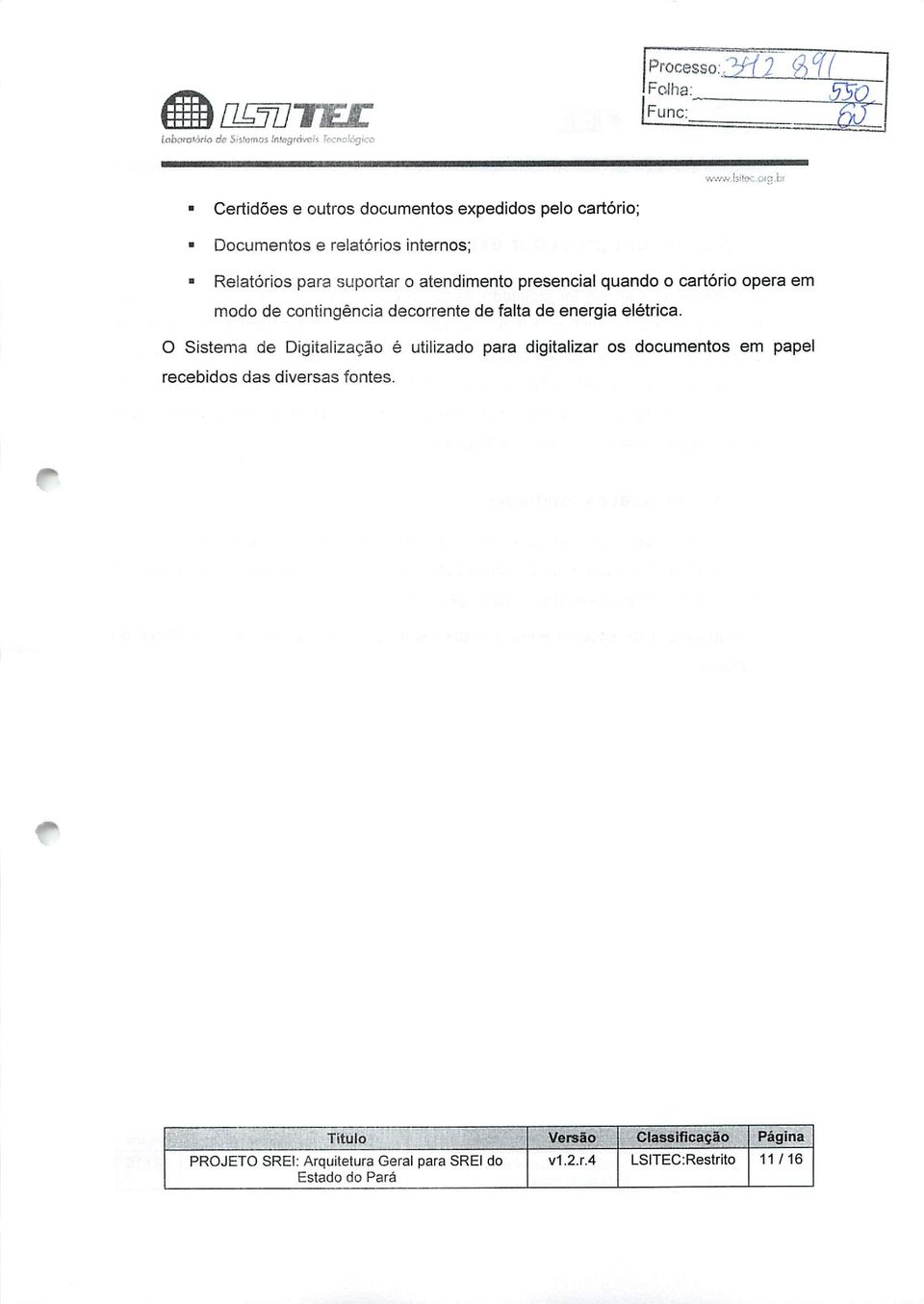 suportar o atendimento presencial quando o cartório opera em modo de contingência decorrente de falta de energia