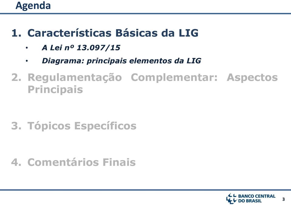 097/15 Diagrama: principais elementos da LIG 2.