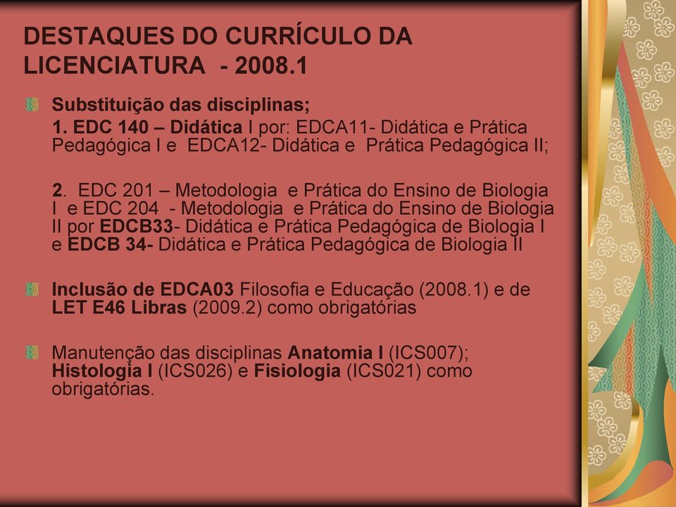 EDC 201 Metodologia e Prática do Ensino de Biologia I e EDC 204 - Metodologia e Prática do Ensino de Biologia II por EDCB33- Didática e Prática Pedagógica