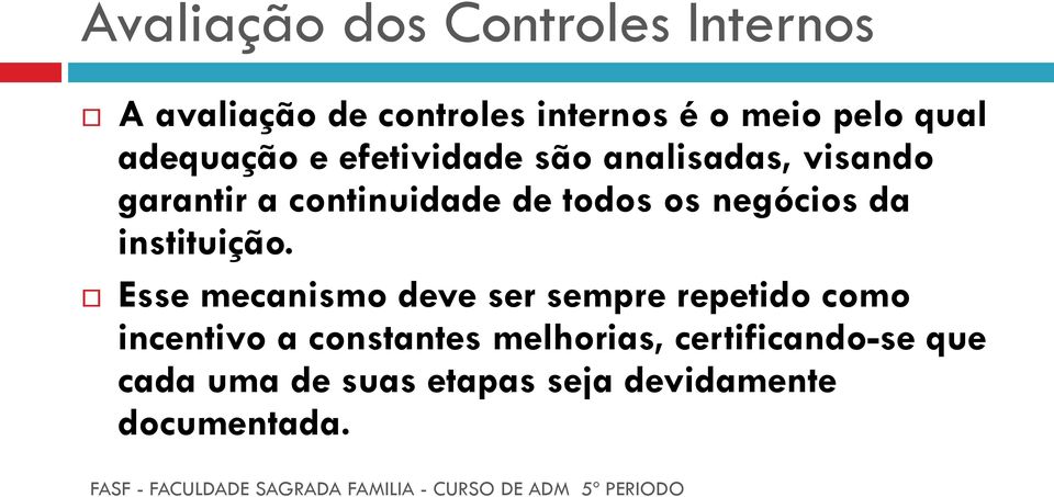 negócios da instituição.