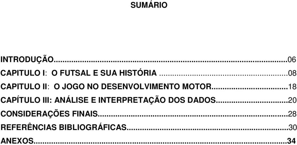 ..18 CAPÍTULO III: ANÁLISE E INTERPRETAÇÃO DOS DADOS.