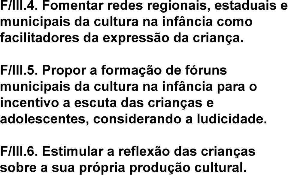 facilitadores da expressão da criança. F/III.5.