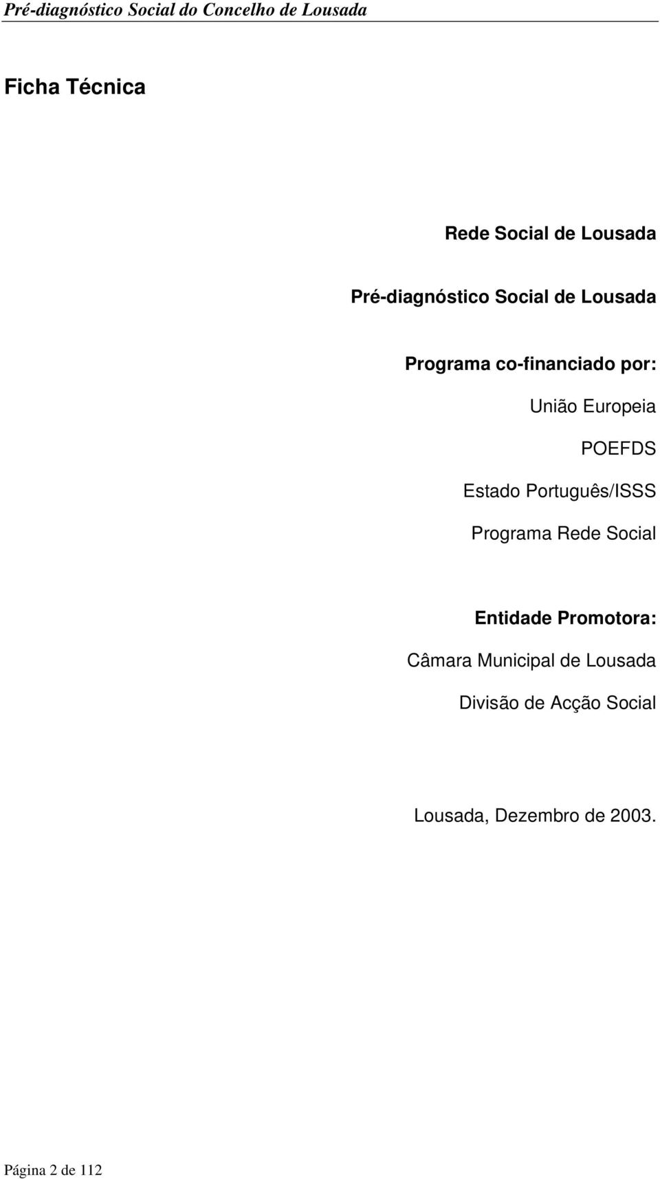 Português/ISSS Programa Rede Social Entidade Promotora: Câmara