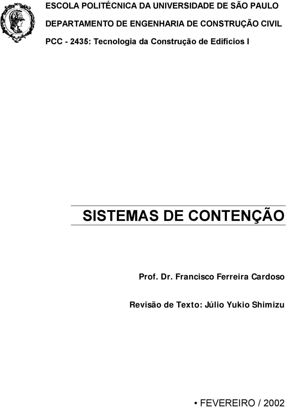 Construção de Edifícios I SISTEMAS DE CONTENÇÃO Prof. Dr.