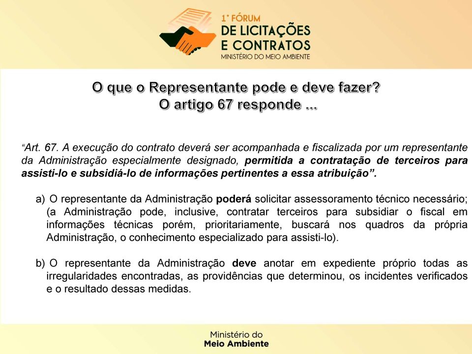 subsidiá-lo de informações pertinentes a essa atribuição.