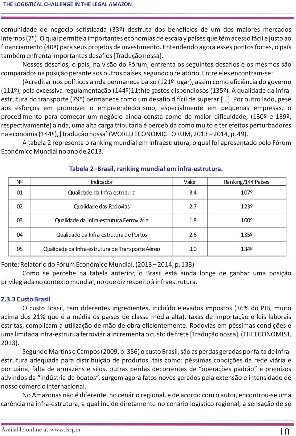 Entendendo agora esses pontos fortes, o país também enfrenta importantes desafios [Tradução nossa].