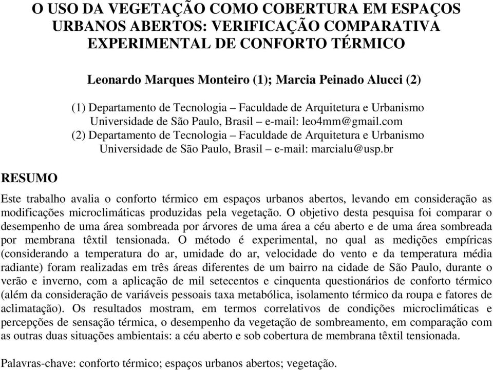 com (2) Departamento de Tecnologia Faculdade de Arquitetura e Urbanismo Universidade de São Paulo, Brasil e-mail: marcialu@usp.