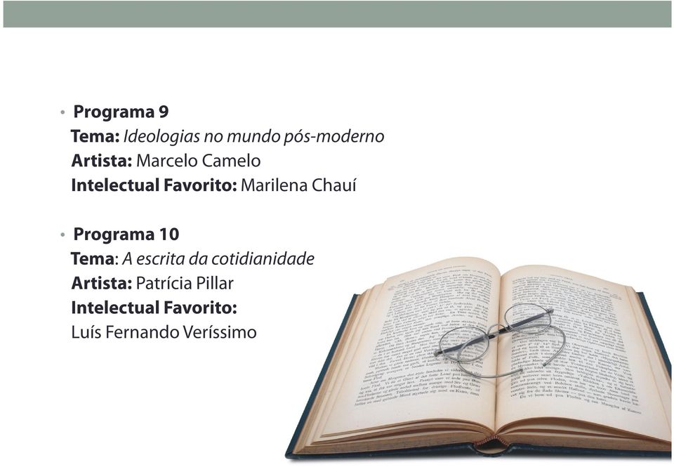 Chauí Programa 10 Tema: A escrita da cotidianidade