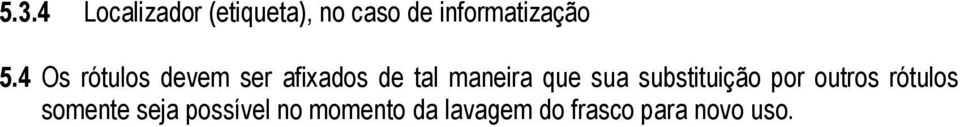 4 Os rótulos devem ser afixados de tal maneira que