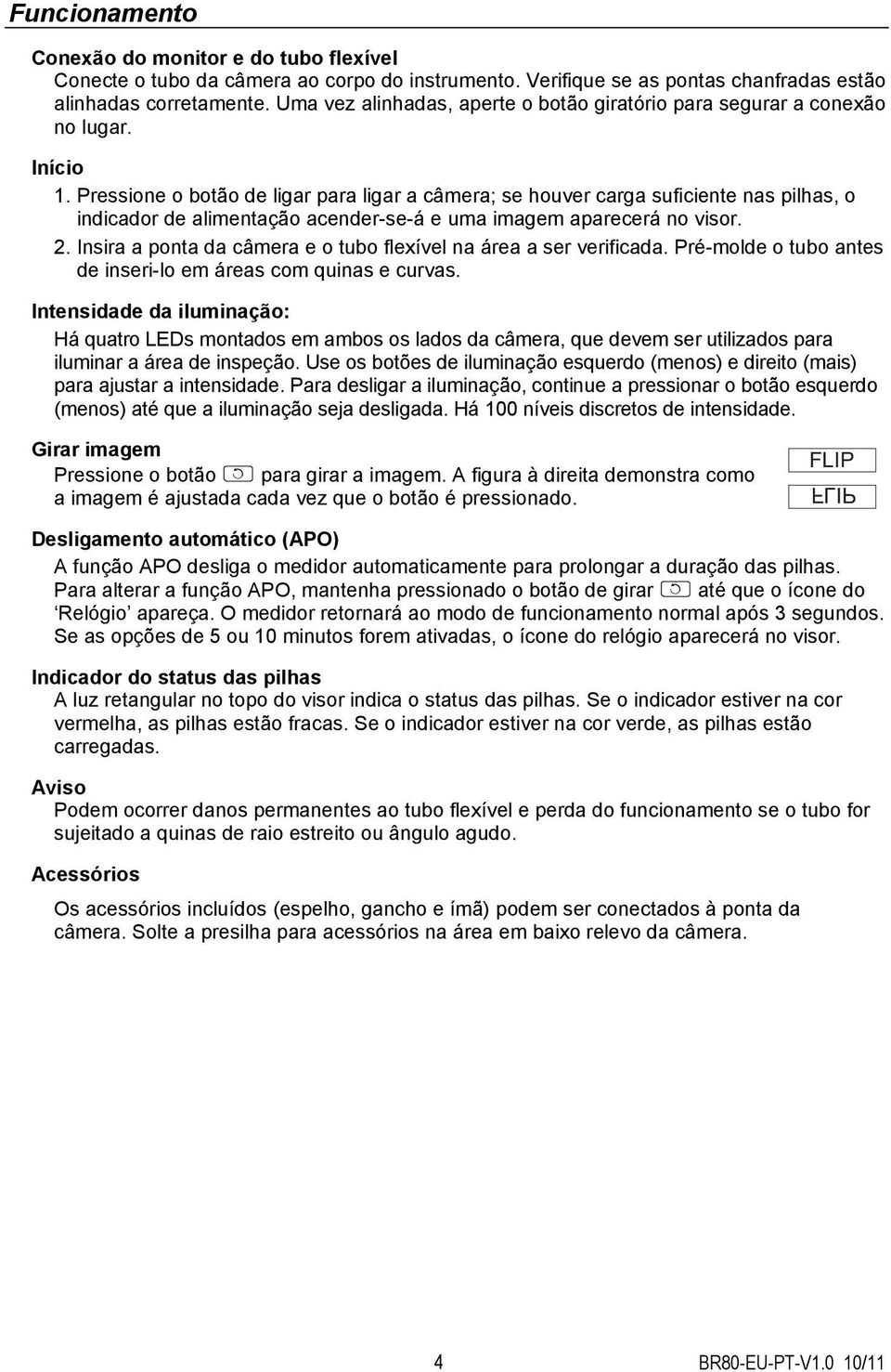 Pressione o botão de ligar para ligar a câmera; se houver carga suficiente nas pilhas, o indicador de alimentação acender-se-á e uma imagem aparecerá no visor. 2.