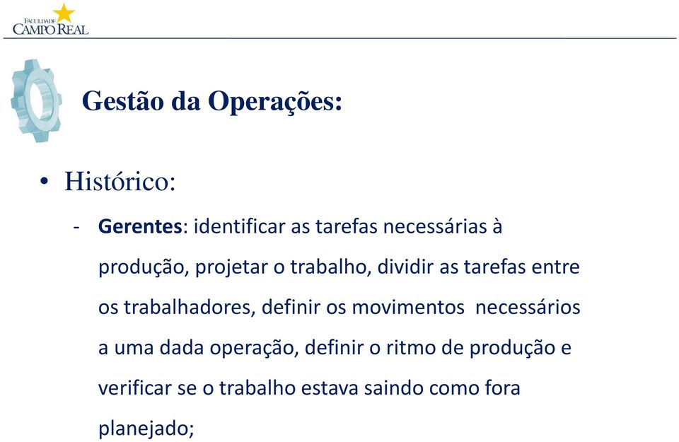 definir os movimentos necessários a uma dada operação, definir o