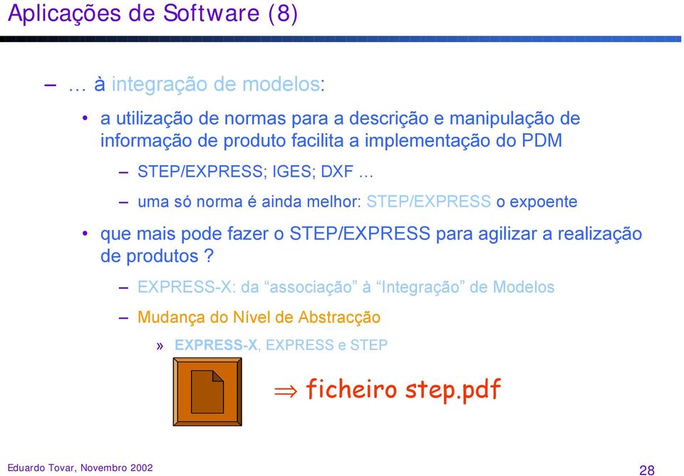 STEP/EXPRESS o expoente que mais pode fazer o STEP/EXPRESS para agilizar a realização de produtos?