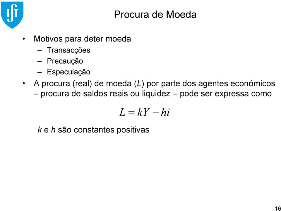 parte dos agentes económicos procura de saldos reais ou