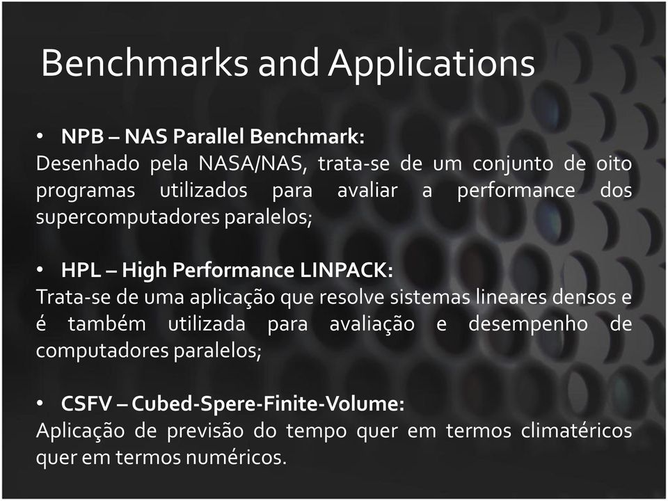 de uma aplicação que resolve sistemas lineares densos e é também utilizada para avaliação e desempenho de computadores