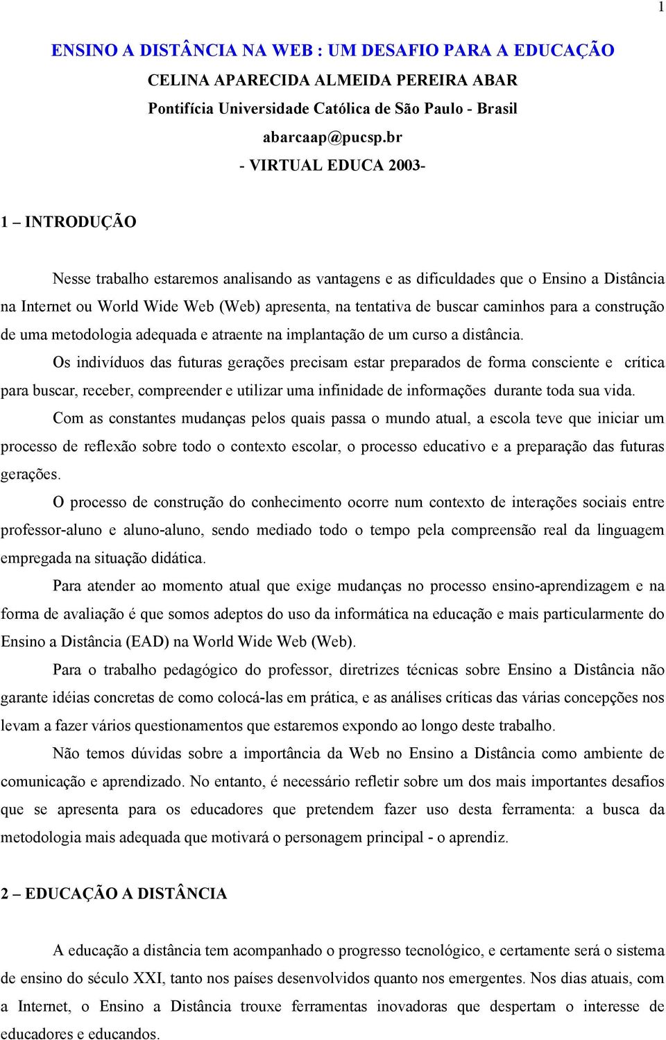 caminhos para a construção de uma metodologia adequada e atraente na implantação de um curso a distância.