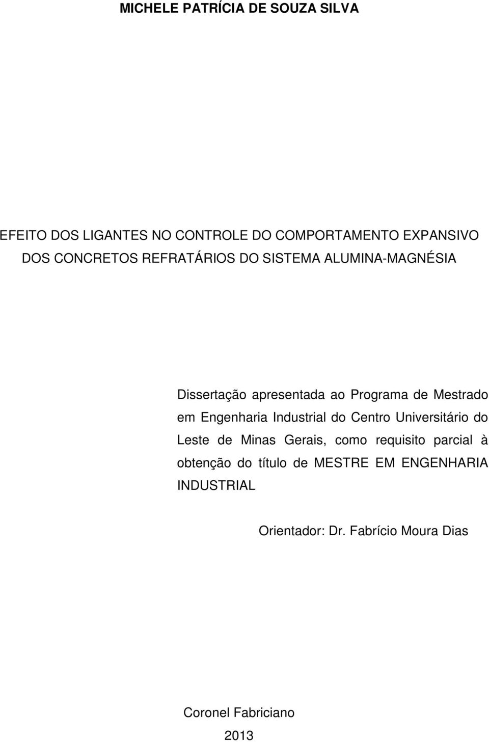 Engenharia Industrial do Centro Universitário do Leste de Minas Gerais, como requisito parcial à