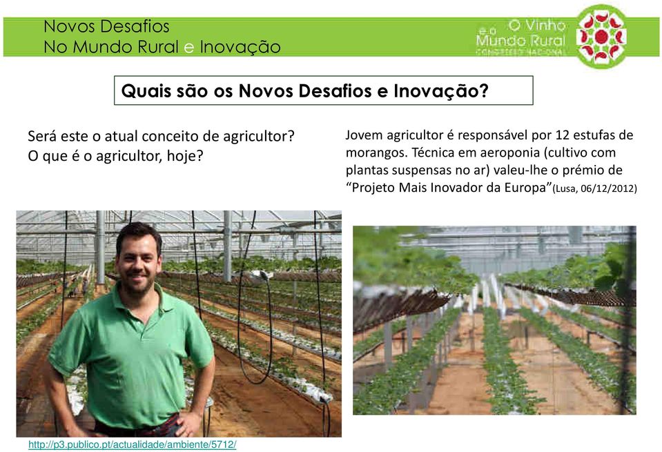 Técnica em aeroponia(cultivo com plantas suspensas no ar) valeu-lhe o prémio