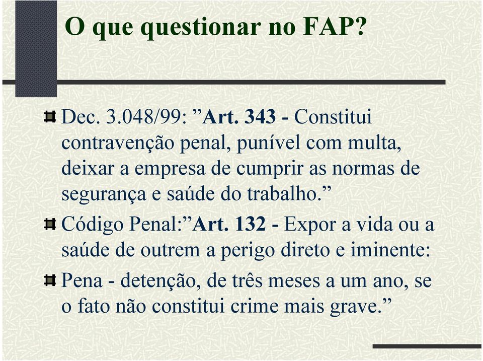 normas de segurança e saúde do trabalho. Código Penal: Art.