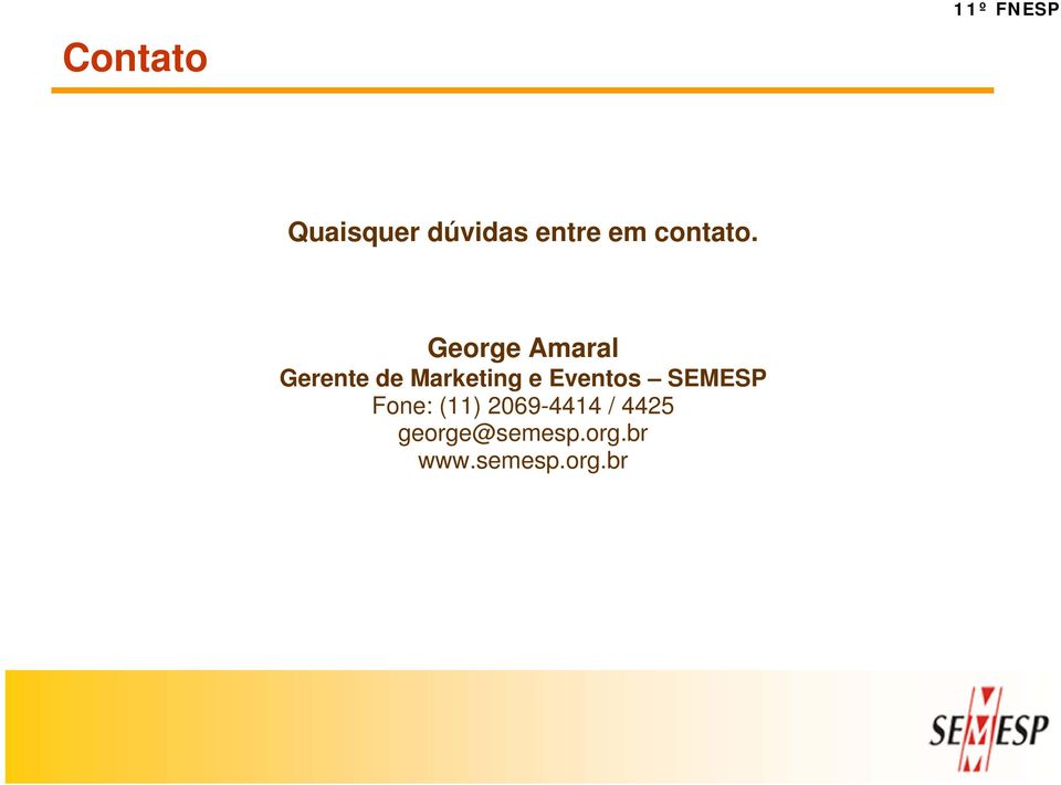 George Amaral Gerente de Marketing e