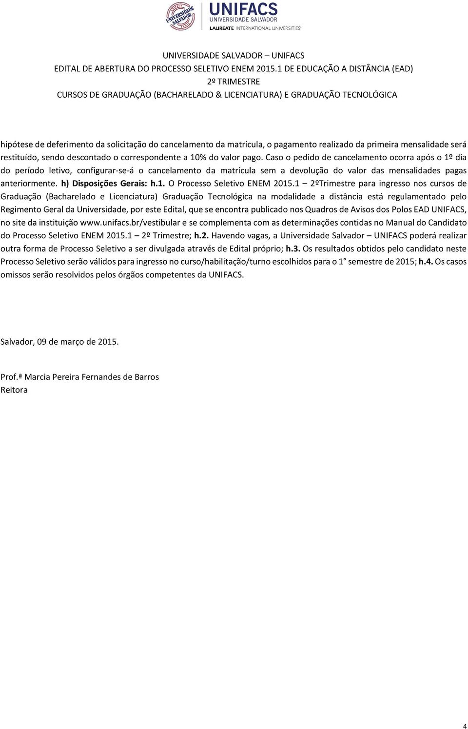 h) Disposições Gerais: h.1. O Processo Seletivo ENEM 2015.